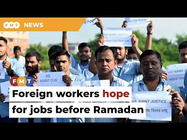 Penniless and unemployed, foreign workers hoping to secure jobs before Ramadan