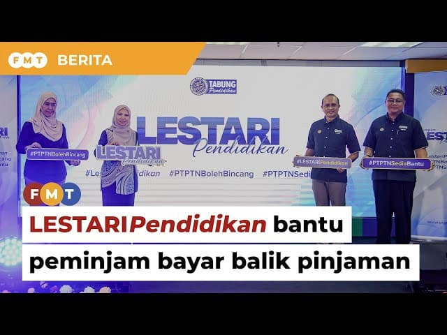 PTPTN lancar kempen LESTARIPendidikan bantu peminjam membuat bayaran balik pinjaman